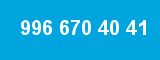 996 670 40 41